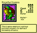 Psycho Kappa — Monster (Water) [Water-Kin] — Level 3 — Cost 87 — ATK 400 / DEF 1000 — This kappa employs various psychic powers to deflect incoming attacks.