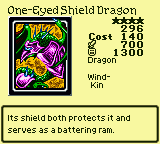 One-Eyed Shield Dragon — Monster (Dragon) [Wind-Kin] — Level 4 — Cost 140 — ATK 700 / DEF 1300 — Its shield both protects it and serves as a battering ram.