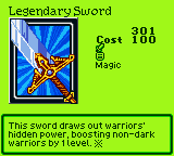 Legendary Sword — Magic (Magic) — Cost 100 — This sword draws out warriors' hidden power, boosting non-dark warriors by 1 level. ※