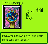 Dark Energy — Magic (Magic) — Cost 100 — Empowers demons, etc., and dark monsters by 1 level. ※