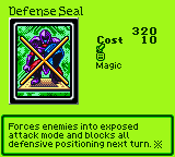 Defense Seal — Magic (Magic) — Cost 10 — Forces enemies into exposed attack mode and blocks all defensive positioning next turn. ※