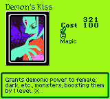 Demon's Kiss — Magic (Magic) — Cost 100 — Grants demonic power to female, dark, etc., monsters, boosting them by 1 level. ※