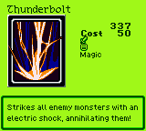 Thunderbolt — Magic (Magic) — Cost 50 — Strikes all enemy monsters with an electric shock, annihilating them!