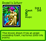 Angel's Ichor — Magic (Magic) — Cost 50 — This blood, drawn from an angel wounding itself, restores 2000 life points.