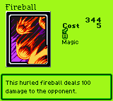 Fireball — Magic (Magic) — Cost 5 — This hurled fireball deals 100 damage to the opponent.