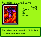 Burning at the Stake — Magic (Magic) — Cost 15 — This fiery punishment inflicts 200 damage to the opponent.