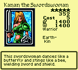 Kanan the Swordswoman — Monster (Warrior) [Earth-Kin] — Level 5 — Cost 5 — ATK 1400 / DEF 1400 — This swordswoman dances like a butterfly and stings like a bee, wielding sword and shield.
