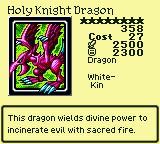 Holy Knight Dragon — Monster (Dragon) [White-Kin] — Level 8 — Cost 27 — ATK 2500 / DEF 2300 — This dragon wields divine power to incinerate evil with sacred fire.