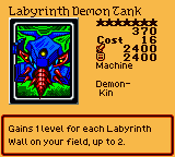 Labyrinth Demon Tank — Effect Monster (Machine) [Demon-Kin] — Level 7 — Cost 16 — ATK 2400 / DEF 2400 — Gains 1 level for each Labyrinth Wall on your field, up to 2.