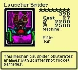 Launcher Spider — Monster (Machine) [Fire-Kin] — Level 8 — Cost 27 — ATK 2200 / DEF 2500 — This mechanical spider obliterates enemies with scattershot rocket barrages.