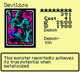 Devilzoa — Monster (Demon) [Demon-Kin] — Level 8 — Cost 41 — ATK 2600 / DEF 1900 — This monster reportedly achieves its true potential when metallicized.