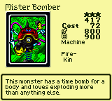 Mister Bomber — Monster (Machine) [Fire-Kin] — Level 3 — Cost 72 — ATK 800 / DEF 900 — This monster has a time bomb for a body and loves exploding more than anything else.