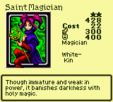 Saint Magician — Monster (Magician) [White-Kin] — Level 2 — Cost 22 — ATK 300 / DEF 400 — Though immature and weak in power, it banishes darkness with holy magic.