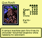Gun Rock — Monster (Stone) [Earth-Kin] — Level 4 — Cost 140 — ATK 1000 / DEF 1300 — It sprays machine gun fire from its shoulder-mounted weapons while ramming its opponent.