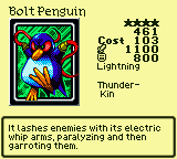 Bolt Penguin — Monster (Lightning) [Thunder-Kin] — Level 4 — Cost 103 — ATK 1100 / DEF 800 — It lashes enemies with its electric whip arms, paralyzing and then garroting them.