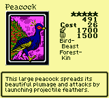 Peacock — Monster (Bird-Beast) [Forest-Kin] — Level 5 — Cost 26 — ATK 1700 / DEF 1500 — This large peacock spreads its beautiful plumage and attacks by launching projectile feathers.