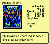 Maha Vairo — Monster (Magician) [White-Kin] — Level 5 — Cost 10 — ATK 1550 / DEF 1400 — This magician wears indigo robes and is always meditating.