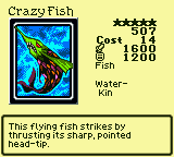 Crazy Fish — Monster (Fish) [Water-Kin] — Level 5 — Cost 14 — ATK 1600 / DEF 1200 — This flying fish strikes by thrusting its sharp, pointed head-tip.