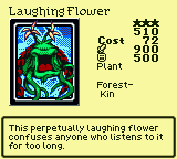 Laughing Flower — Monster (Plant) [Forest-Kin] — Level 3 — Cost 72 — ATK 900 / DEF 500 — This perpetually laughing flower confuses anyone who listens to it for too long.