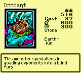 Irritant — Monster (Stone) [Earth-Kin] — Level 2 — Cost 37 — ATK 600 / DEF 300 — This monster specializes in goading opponents into a blind fury.