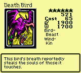 Death Bird — Monster (Bird-Beast) [Wind-Kin] — Level 6 — Cost 65 — ATK 1900 / DEF 1700 — This bird's breath reportedly steals the souls of those it touches.
