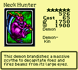 Neck Hunter — Monster (Demon) [Demon-Kin] — Level 6 — Cost 65 — ATK 1750 / DEF 1900 — This demon brandishes a massive scythe to decapitate foes and fires beams from its large eyes.