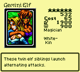 Gemini Elf — Monster (Magician) [White-Kin] — Level 6 — Cost 65 — ATK 1900 / DEF 900 — These twin elf siblings launch alternating attacks.