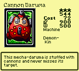 Cannon Daruma — Monster (Machine) [Demon-Kin] — Level 3 — Cost 72 — ATK 900 / DEF 500 — This mecha-daruma is stuffed with cannons and never misses its target.
