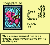 Bone Mouse — Monster (Undead) [Demon-Kin] — Level 2 — Cost 22 — ATK 400 / DEF 300 — This mouse revenant nurses a grudge, seeking vengeance for its death by cat.