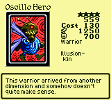 Oscillo Hero — Monster (Warrior) [Illusion-Kin] — Level 4 — Cost 130 — ATK 1250 / DEF 700 — This warrior arrived from another dimension and somehow doesn't quite make sense.