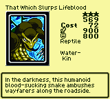 That Which Slurps Lifeblood — Monster (Reptile) [Water-Kin] — Level 3 — Cost 72 — ATK 900 / DEF 800 — In the darkness, this humanoid blood-sucking snake ambushes wayfarers along the roadside.