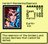 Verdict-Rendering Empress — Monster (Warrior) [Earth-Kin] — Level 7 — Cost 2 — ATK 2100 / DEF 1700 — This empress of the Golden Land issues decrees that cannot be defied.
