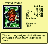 Patrol Robo — Monster (Machine) [Demon-Kin] — Level 4 — Cost 103 — ATK 1100 / DEF 900 — This cutting-edge robot eliminates intruders the instant it detects them.