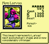 Mon Larvas — Monster (Beast) [Forest-Kin] — Level 5 — Cost 5 — ATK 1300 / DEF 1400 — This beast represents Larvas' next evolutionary stage and is now considerably stronger.
