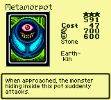 Metamorpot — Monster (Stone) [Earth-Kin] — Level 3 — Cost 47 — ATK 700 / DEF 600 — When approached, the monster hiding inside this pot suddenly attacks.