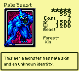 Pale Beast — Monster (Beast) [Forest-Kin] — Level 5 — Cost 7 — ATK 1500 / DEF 1200 — This eerie monster has pale skin and an unknown identity.