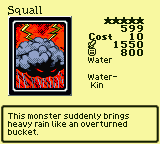 Squall — Monster (Water) [Water-Kin] — Level 5 — Cost 10 — ATK 1550 / DEF 800 — This monster suddenly brings heavy rain like an overturned bucket.