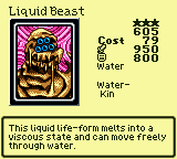 Liquid Beast — Monster (Water) [Water-Kin] — Level 3 — Cost 79 — ATK 950 / DEF 800 — This liquid life-form melts into a viscous state and can move freely through water.