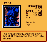 Trent — Effect Monster (Plant) [Forest-Kin] — Level 6 — Cost 43 — ATK 1500 / DEF 1800 — This great tree guards the spirit forest. It transforms the field into a Forest.