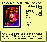 Queen of Autumn Leaves — Monster (Plant) [Forest-Kin] — Level 6 — Cost 43 — ATK 1800 / DEF 1500 — She lives surrounded by brilliant autumn foliage, serving as queen to the Spirit King of Green Trees.