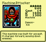 Machine Attacker — Monster (Machine) [Demon-Kin] — Level 5 — Cost 14 — ATK 1600 / DEF 1300 — This machine was built for assault. It charges forward, mowing down enemies.