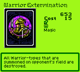 Warrior Extermination — Magic (Magic) — Cost 15 — All Warrior-types that are summoned on opponent's field are destroyed.