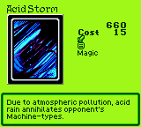 Acid Storm — Magic (Magic) — Cost 15 — Due to atmospheric pollution, acid rain annihilates opponent's Machine-types.