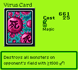 Virus Card — Magic (Magic) — Cost 25 — Destroys all monsters on opponent's field with ≥1500 ⚔!