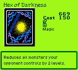Hex of Darkness — Magic (Magic) — Cost 150 — Reduces all monsters your opponent controls by 2 levels.