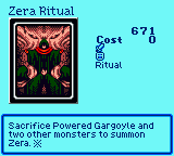 Zera Ritual — Ritual (Ritual) — Cost 0 — Sacrifice Powered Gargoyle and two other monsters to summon Zera. ※