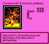 Claymore All-Purpose Landmine — Trap (Trap) — Cost 200 — Opponent's attacking monster detonates the mine and is obliterated.
