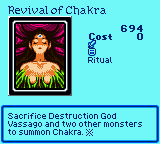 Revival of Chakra — Ritual (Ritual) — Cost 0 — Sacrifice Destruction God Vassago and two other monsters to summon Chakra. ※
