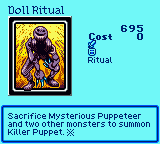 Doll Ritual — Ritual (Ritual) — Cost 0 — Sacrifice Mysterious Puppeteer and two other monsters to summon Killer Puppet. ※