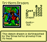 Tri-Horn Dragon — Monster (Dragon) [Godly-Kin] — Level 9 — Cost 255 — ATK 2850 / DEF 2350 — This demon dragon is distinguished by the three horns growing from its head.